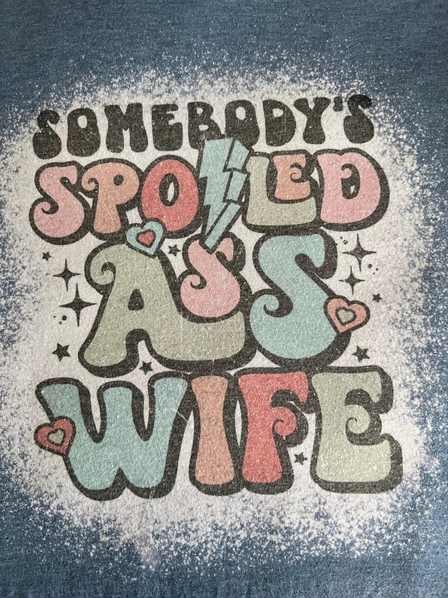 Spoiled wife bleached tee